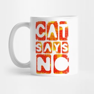 Hilarious Cats Lover Cat says No Quote Mug